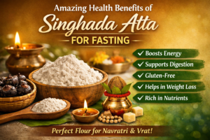 Amazing Health Benefits of Singhada Atta for Fasting