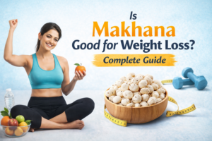 Makhana for Weight Loss