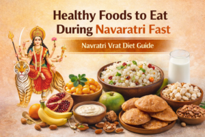 Healthy Foods to Eat During Navaratri Fast