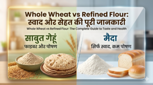 Whole Wheat vs Refined Flour